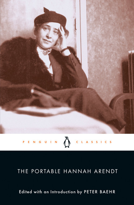 The Portable Hannah Arendt by Hannah Arendt, Peter Baehr, 9780142437568