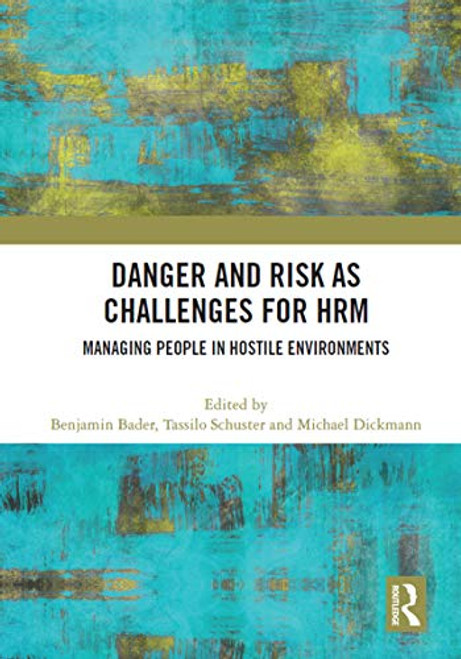 Danger and Risk as Challenges for HRM (Managing People in Hostile Environments) - 9780367628659 by Benjamin Bader, Tassilo Schuster, Michael Dickmann, 9780367628659