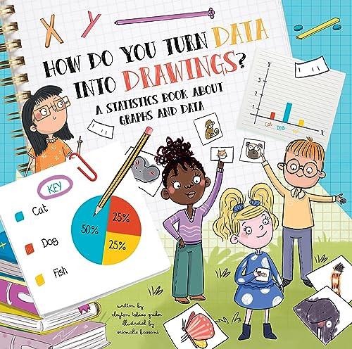 How Do You Turn Data Into Drawings? (A Statistics Book About Graphs and Data) by Clayton Grider, Srimalie Bassani, 9781486729708