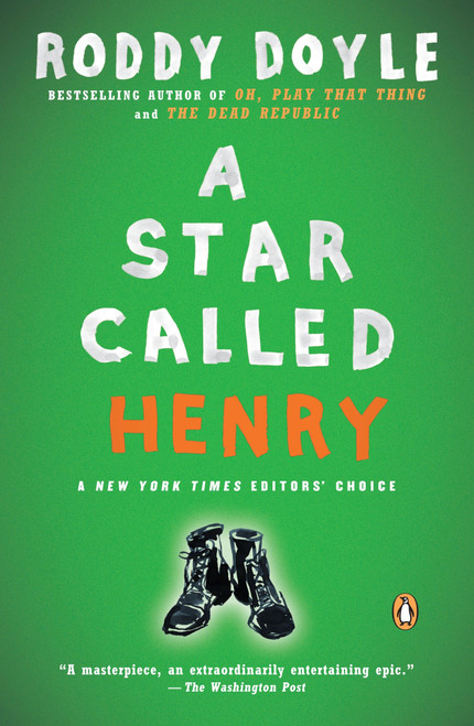 A Star Called Henry (A Novel) by Roddy Doyle, 9780143034612