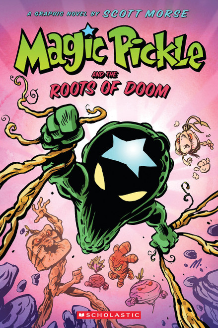 Magic Pickle and the Roots of Doom: A Graphic Novel by Scott Morse, Scott Morse, 9781338188042