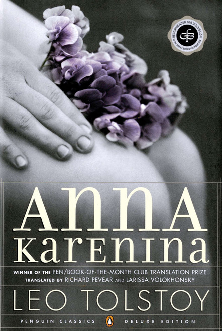 Anna Karenina ((Penguin Classics Deluxe Edition)) by Leo Tolstoy, Richard Pevear, Larissa Volokhonsky, 9780143035008