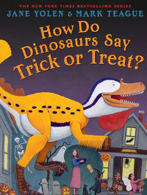 How Do Dinosaurs Say Trick or Treat? by Jane Yolen, Mark Teague, 9781338891980