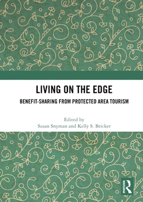Living on the Edge (Benefit-Sharing from Protected Area Tourism) by Susan Snyman, Kelly S. Bricker, 9780367702922