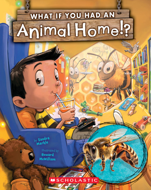 What If You Had an Animal Home!? by Sandra Markle, Howard McWilliam, 9781339014852