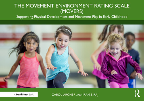 The Movement Environment Rating Scale (MOVERS) (Supporting Physical Development and Movement Play in Early Childhood) - 9781032460505 by Carol Archer, Iram Siraj, 9781032460505