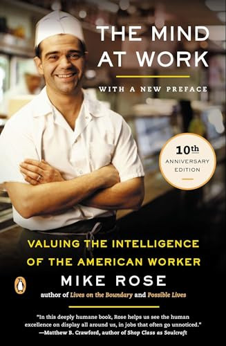 The Mind at Work (Valuing the Intelligence of the American Worker) by Mike Rose, 9780143035572