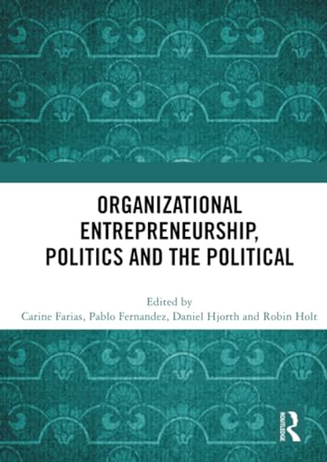 Organizational Entrepreneurship, Politics and the Political - 9780367628611 by Carine Farias, Pablo Fernandez, Daniel Hjorth, Robin Holt, 9780367628611