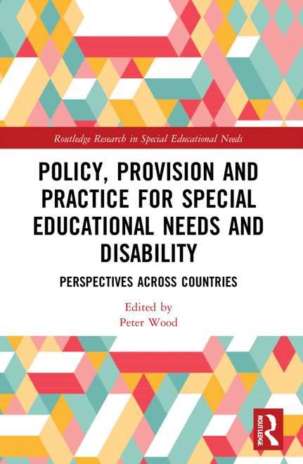 Policy, Provision and Practice for Special Educational Needs and Disability (Perspectives Across Countries) by Peter Wood, 9780367725006