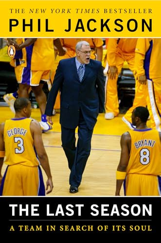 The Last Season (A Team in Search of Its Soul) by Phil Jackson, Michael Arkush, 9780143035879