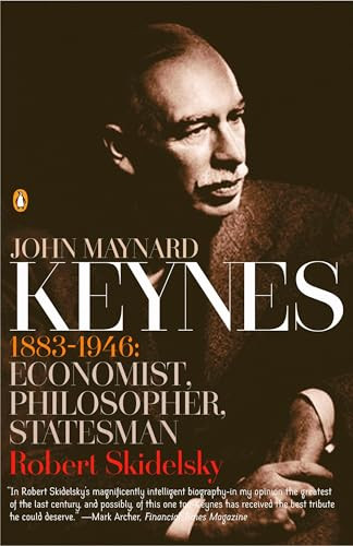 John Maynard Keynes (1883-1946: Economist, Philosopher, Statesman) by Robert Skidelsky, 9780143036159