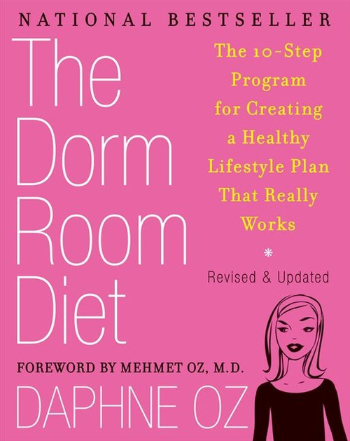 The Dorm Room Diet (The 10-Step Program for Creating a Healthy Lifestyle Plan That Really Works) by Daphne Oz, 9781557049155