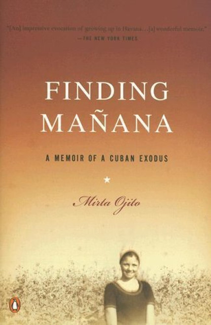 Finding Manana (A Memoir of a Cuban Exodus) by Mirta Ojito, 9780143036609
