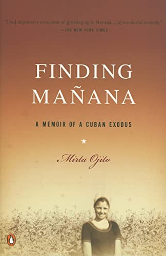 Finding Manana (A Memoir of a Cuban Exodus) by Mirta Ojito, 9780143036609
