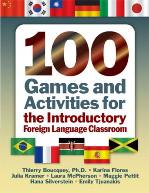 100 Games and Activities for the Introductory Foreign Language Classroom - 9781596670433 by Thierry Boucquey, Laura McPherson, 9781596670433