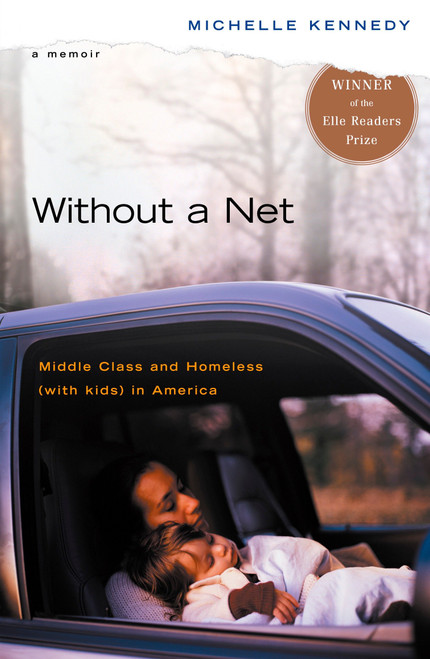 Without a Net (Middle Class and Homeless (with Kids) in America) by Michelle Kennedy, 9780143036784