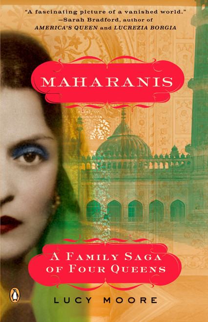 Maharanis (A Family Saga of Four Queens) by Lucy Moore, 9780143037040
