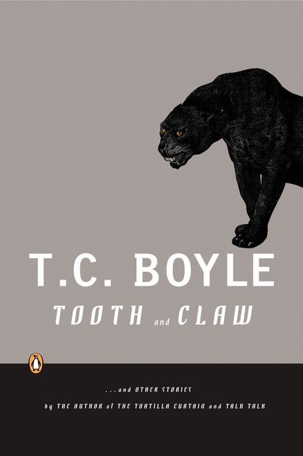 Tooth and Claw (and Other Stories) by T.C. Boyle, 9780143037439