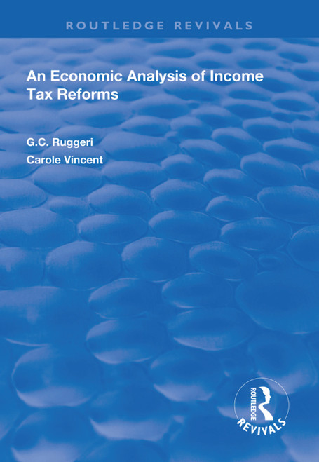 An Economic Analysis of Income Tax Reforms - 9781138608696 by G.C Ruggeri, Carole Vincent, 9781138608696