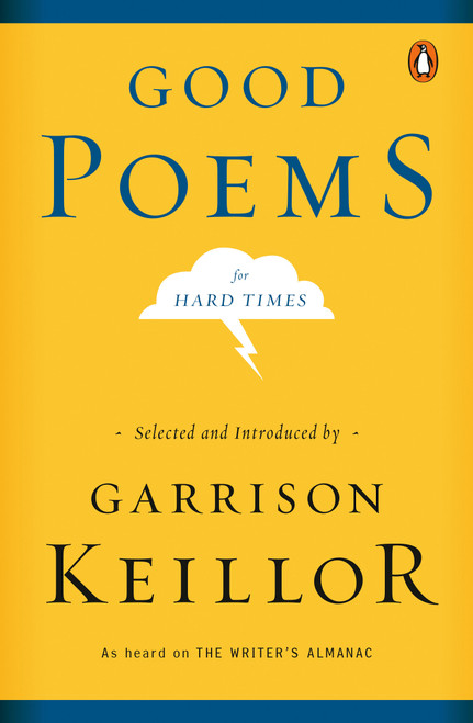 Good Poems for Hard Times by Garrison Keillor, Garrison Keillor, 9780143037675
