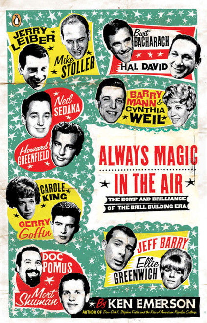 Always Magic in the Air (The Bomp and Brilliance of the Brill Building Era) by Ken Emerson, 9780143037774