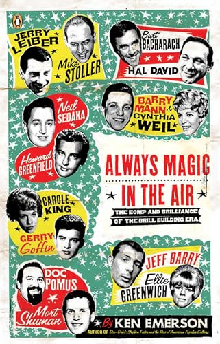 Always Magic in the Air (The Bomp and Brilliance of the Brill Building Era) by Ken Emerson, 9780143037774