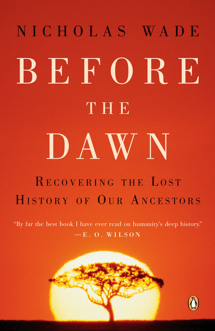 Before the Dawn (Recovering the Lost History of Our Ancestors) by Nicholas Wade, 9780143038320