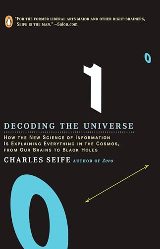Decoding the Universe (How the New Science of Information Is Explaining Everythingin the Cosmos, fromOur Brains to Black Holes) by Charles Seife, 9780143038399