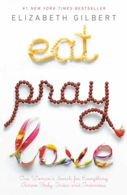 Eat Pray Love (One Woman's Search for Everything Across Italy, India and Indonesia) - 9780143038412 by Elizabeth Gilbert