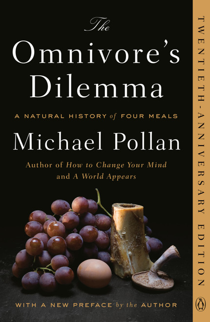The Omnivore's Dilemma (A Natural History of Four Meals) by Michael Pollan, 9780143038580