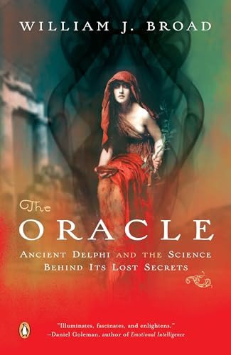 The Oracle (Ancient Delphi and the Science Behind Its Lost Secrets) by William J. Broad, 9780143038597