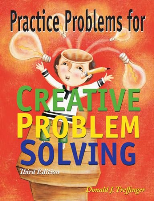 Practice Problems for Creative Problem Solving (Grades 3-8) by Donald J. Treffinger, 9781882664641