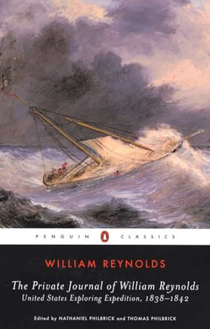 The Private Journal of William Reynolds (United States Exploring Expedition, 1838-1842) by William Reynolds, Nathaniel Philbrick, Thomas Philbrick, 9780143039051