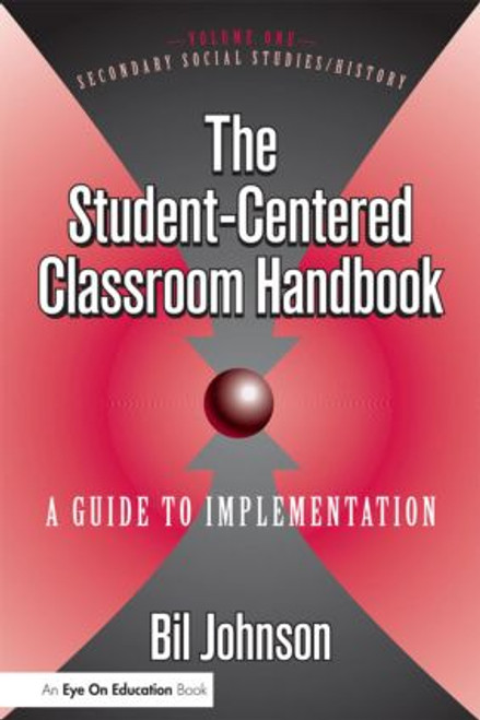 Student Centered Classroom, The (Vol 1: Social Studies and History) - 9781930556492 by Eli Johnson, 9781930556492