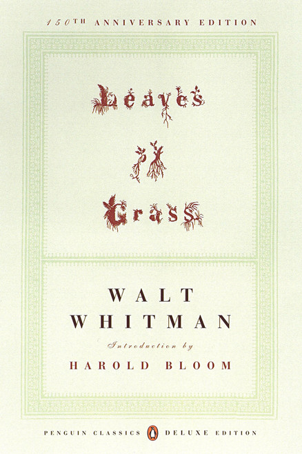 Leaves of Grass (The First (1855) Edition (Penguin Classics Deluxe Edition)) by Walt Whitman, Harold Bloom, 9780143039273
