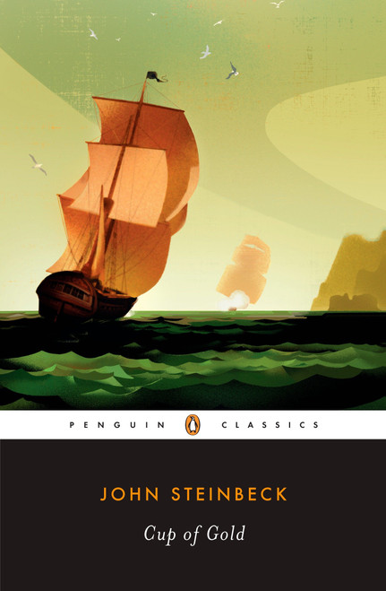 Cup of Gold (A Life of Sir Henry Morgan, Buccaneer, with Occasional Reference to History) by John Steinbeck, Susan F. Beegel, 9780143039457