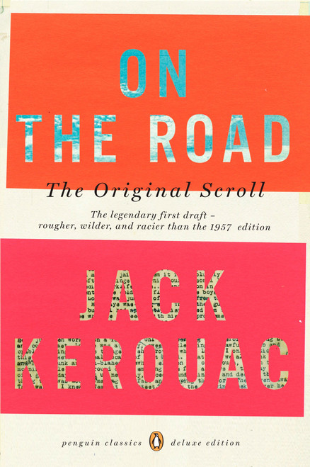 On the Road: the Original Scroll ((Penguin Classics Deluxe Edition)) by Jack Kerouac, Howard Cunnell, Penny Vlagopoulos, George Mouratidis, Joshua Kupetz, 9780143105466