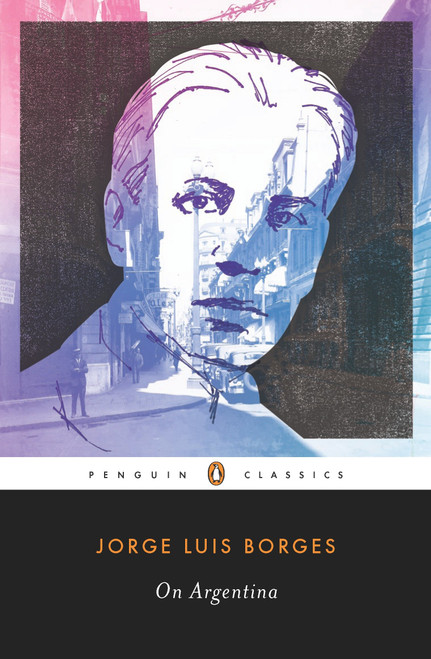 On Argentina by Jorge Luis Borges, Suzanne Jill Levine, Alfred Mac Adam, Alfred Mac Adam, Alfred Mac Adam, 9780143105732