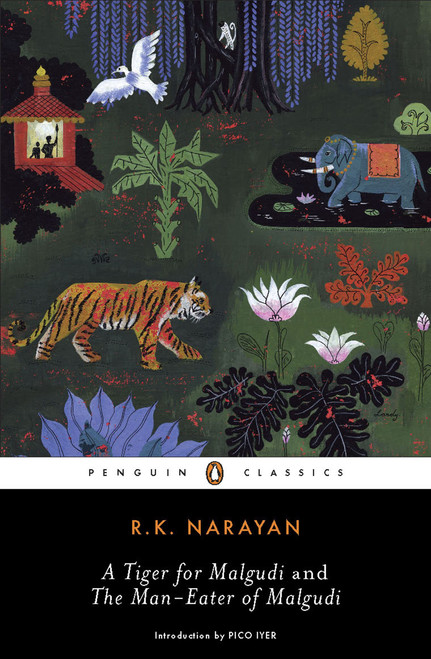 A Tiger for Malgudi and the Man-Eater of Malgudi by R. K. Narayan, Pico Iyer, 9780143105800