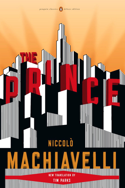 The Prince ((Penguin Classics Deluxe Edition)) by Niccolo Machiavelli, Tim Parks, Tim Parks, 9780143105862