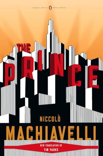 The Prince ((Penguin Classics Deluxe Edition)) by Niccolo Machiavelli, Tim Parks, Tim Parks, 9780143105862