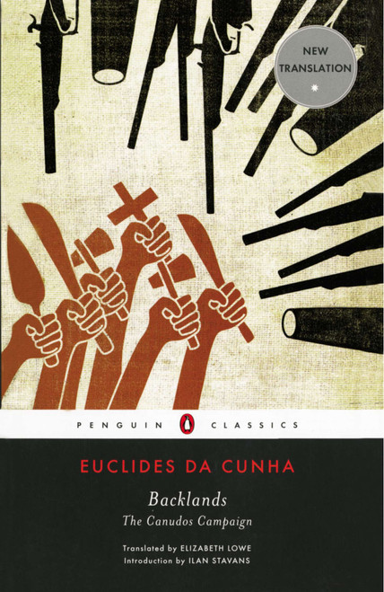 Backlands (The Canudos Campaign) by Euclides da Cunha, Ilan Stavans, Elizabeth Lowe, 9780143106074