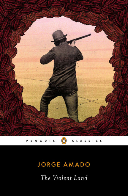 The Violent Land by Jorge Amado, Jorge Amado, Samuel Putnam, Alfred Mac Adam, 9780143106371