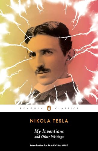 My Inventions and Other Writings by Nikola Tesla, Samantha Hunt, 9780143106616