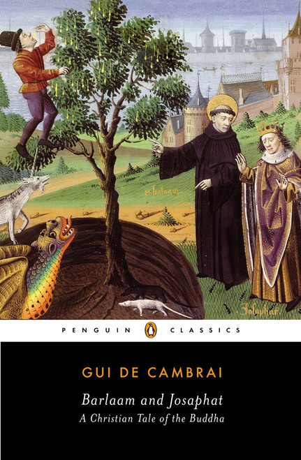 Barlaam and Josaphat (A Christian Tale of the Buddha) by Gui de Cambrai, Peggy Mccracken, Donald S. Lopez, Jr., Peggy Mccracken, 9780143107019