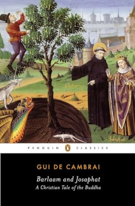 Barlaam and Josaphat (A Christian Tale of the Buddha) by Gui de Cambrai, Peggy Mccracken, Donald S. Lopez, Jr., Peggy Mccracken, 9780143107019