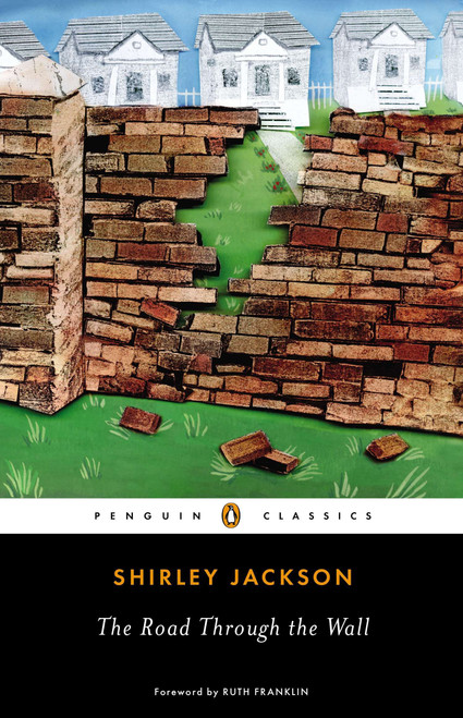 The Road Through the Wall by Shirley Jackson, Ruth Franklin, 9780143107057