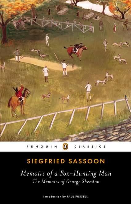 Memoirs of a Fox-Hunting Man (The Memoirs of George Sherston) by Siegfried Sassoon, Paul Fussell, 9780143107156