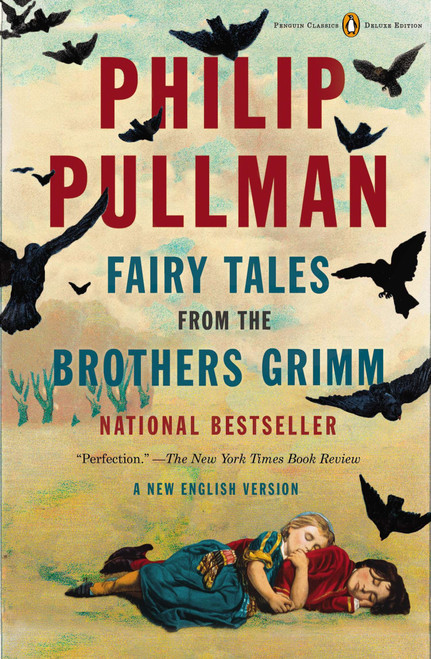 Fairy Tales from the Brothers Grimm (A New English Version (Penguin Classics Deluxe Edition)) by Philip Pullman, 9780143107293