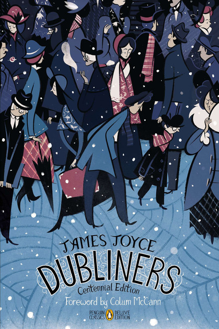 Dubliners (Centennial Edition (Penguin Classics Deluxe Edition)) by James Joyce, Colum McCann, Terence Brown, Terence Brown, Roman Muradov, 9780143107453